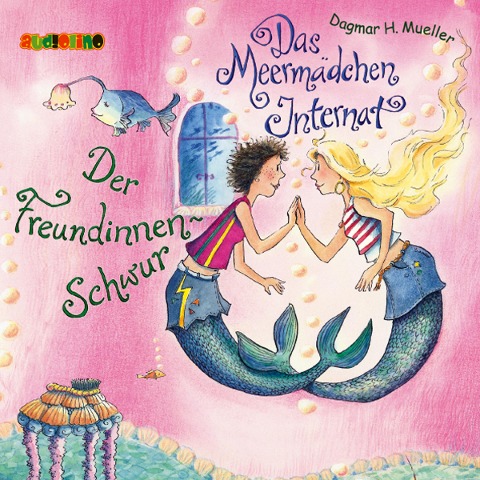 Das Meermädchen Internat (2): Der Freundinnen-Schwur - Dagmar H. Mueller