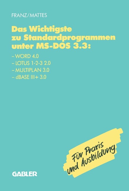 Das Wichtigste zu Standardprogrammen unter MS-DOS 3.3 - Dietrich Franz, Rüdiger Mattes
