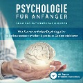 Cover-Bild zum Titel 'Psychologie für Anfänger - Praxisorientiertes Basiswissen: Wie Sie mit einfacher Psychologie Ihr Selbstbewusstsein erhöhen & positives Denken etablieren - inkl. Tipps zur Persönlichkeitsentwicklung' von 'Marcus Neustädter'