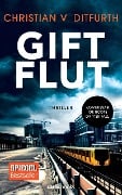 Cover-Bild zum Titel 'Giftflut' von 'Christian V. Ditfurth'