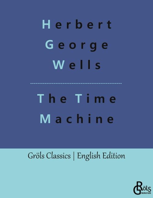 The Time Machine - Herbert George Wells
