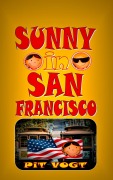Cover-Bild zum Titel 'Sunny in San Francisco' von 'Pit Vogt'