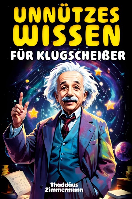 Unnützes Wissen für Klugscheißer - Thaddäus Zimmermann
