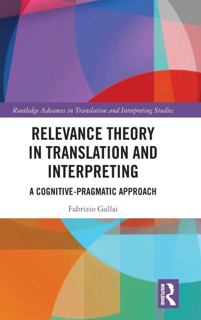 Relevance Theory in Translation and Interpreting - Fabrizio Gallai