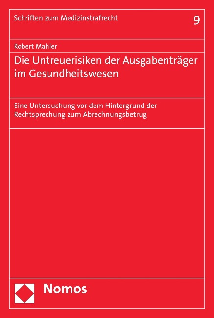 Die Untreuerisiken der Ausgabenträger im Gesundheitswesen - Robert Mahler