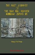Cover-Bild zum Titel 'The Last Journey of the San Bao Eunuch, Admiral Zheng He' von 'Sheng-Wei Wang'