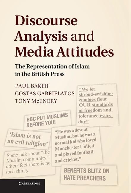 Discourse Analysis and Media Attitudes - Paul Baker