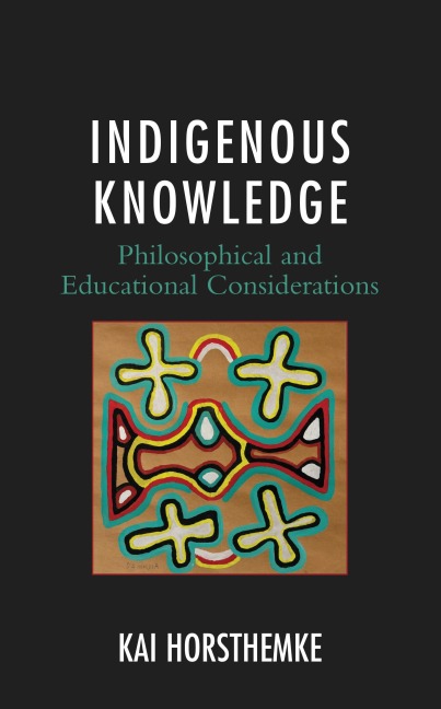 Indigenous Knowledge - Kai Horsthemke