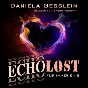 Cover-Bild zum Titel 'Für immer eins ¿ ECHOLOST' von 'Daniela Gesslein'