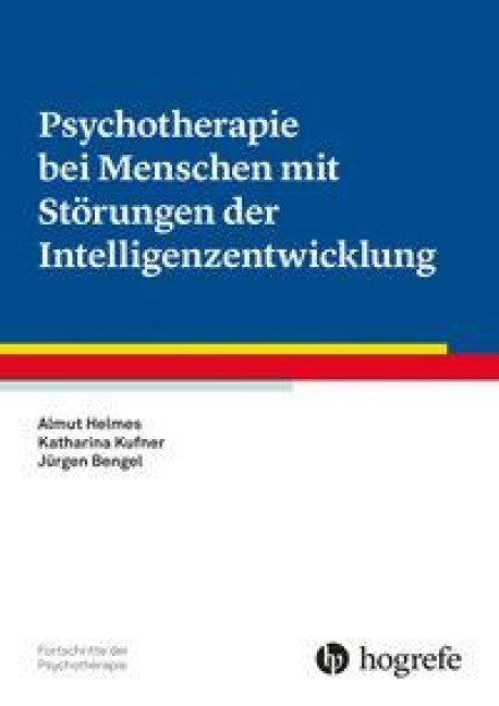 Psychotherapie bei Menschen mit Störungen der Intelligenzentwicklung - Jürgen Bengel, Katharina Kufner, Almut Helmes