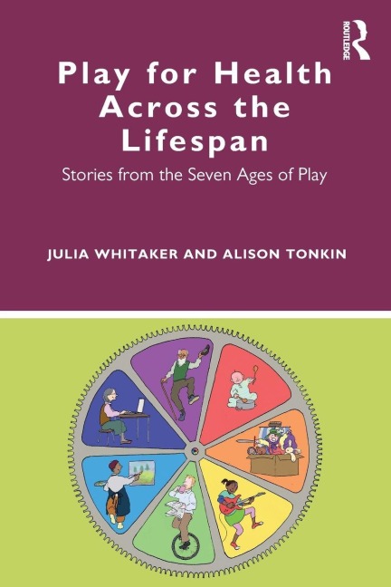 Play for Health Across the Lifespan - Julia Whitaker, Alison Tonkin