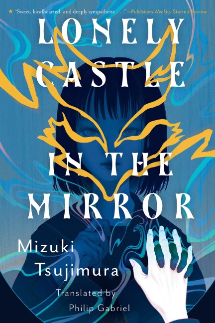 Lonely Castle in the Mirror - Mizuki Tsujimura