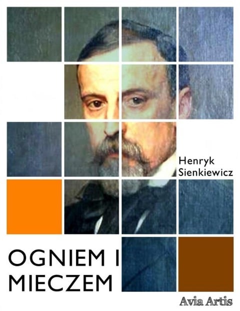 Ogniem i mieczem - Henryk Sienkiewicz