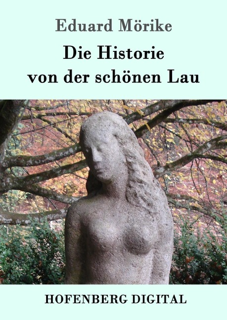 Die Historie von der schönen Lau - Eduard Mörike
