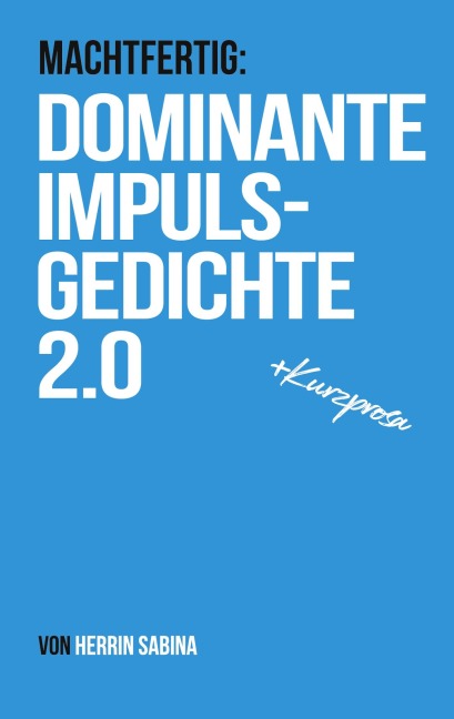 Dominante Impulsgedichte 2.0 - Herrin Sabina
