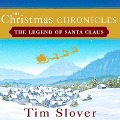 Cover-Bild zum Titel 'The Christmas Chronicles Lib/E: The Legend of Santa Claus' von 'Tim Slover'