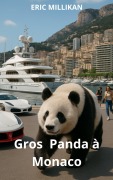Cover-Bild zum Titel 'Gros Panda à Monaco' von 'Eric Millikan'
