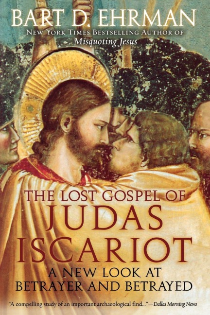 The Lost Gospel of Judas Iscariot - Bart D. Ehrman