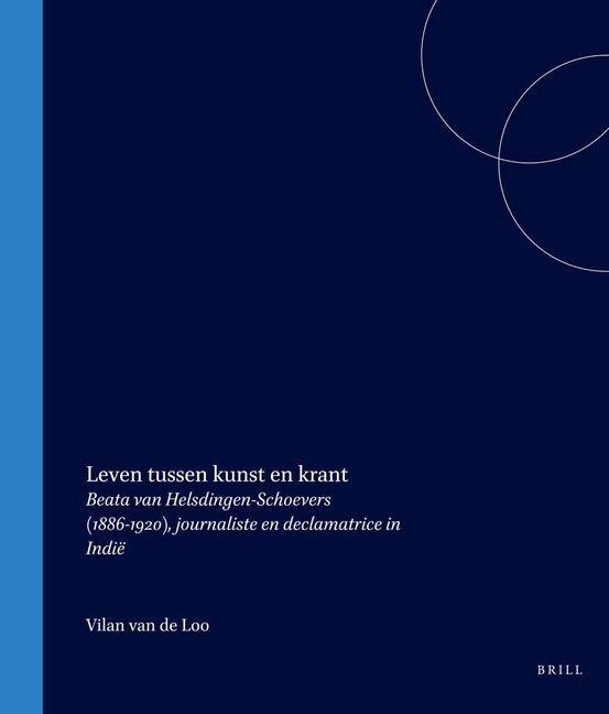 Leven Tussen Kunst En Krant - Vilan van de Loo
