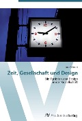 Cover-Bild zum Titel 'Zeit, Gesellschaft und Design' von 'Lutz Schmitt'