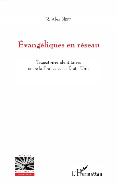 Évangéliques en réseau - Richard Alex Neff