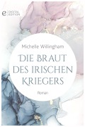 Cover-Bild zum Titel 'Die Braut des irischen Kriegers' von 'Michelle Willingham'
