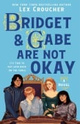 Cover-Bild zum Titel 'Bridget & Gabe Are Not Okay' von 'Lex Croucher'