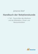 Cover-Bild zum Titel 'Handbuch der Notationskunde' von 'Johannes Wolf'