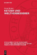 Ketzer und Weltverbesserer - Ernst Werner