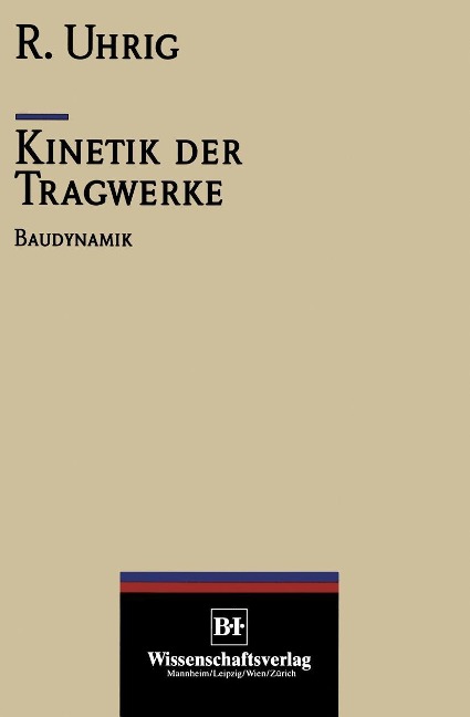 Kinetik der Tragwerke - Richard Uhrig