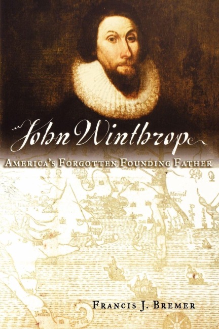 John Winthrop - Francis J. Bremer
