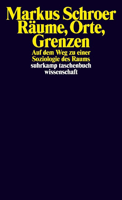 Räume, Orte, Grenzen - Markus Schroer