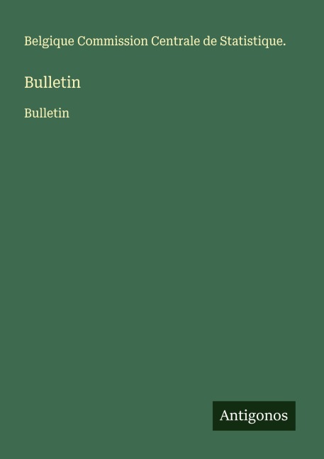 Bulletin - Belgique Commission Centrale de Statistique.