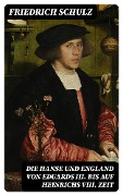 Die Hanse und England von Eduards III. bis auf Heinrichs VIII. Zeit - Friedrich Schulz