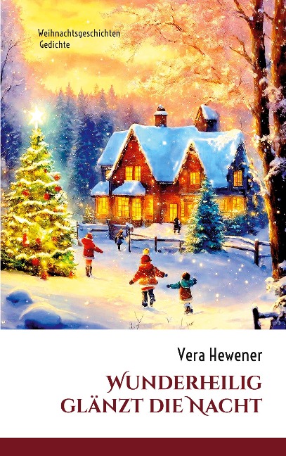 Wunderheilig glänzt die Nacht - Vera Hewener