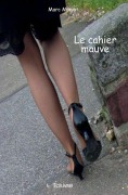 Cover-Bild zum Titel 'Le cahier mauve' von 'Marc Moniot'