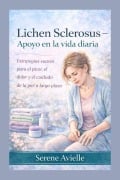 Cover-Bild zum Titel 'Lichen Sclerosus - Apoyo en la vida diaria' von 'Serene Avielle'