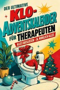 Cover-Bild zum Titel 'Der ultimative Klo-Adventskalender für Therapeuten' von 'Elias Weber'