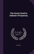 Cover-Bild zum Titel 'The Surest Road to Ireland's Prosperity;' von 'M. Scally'