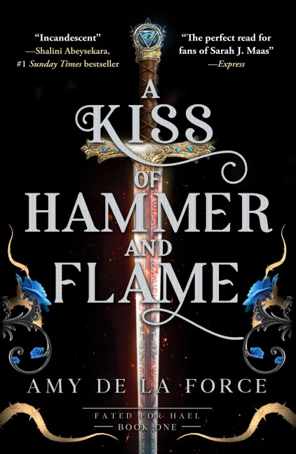 A Kiss of Hammer and Flame - Amy de la Force
