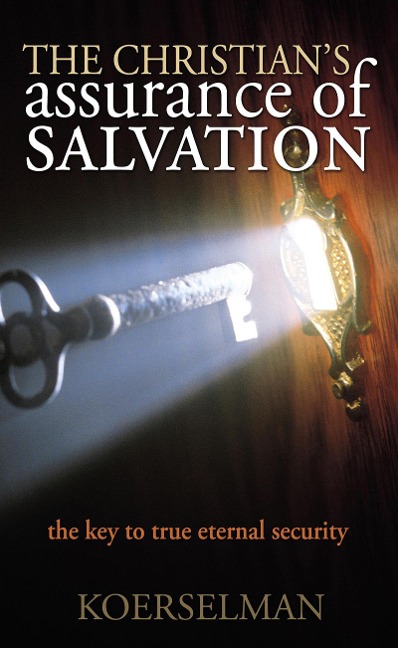 The Christian's Assurance of Salvation - Bernie Koerselman
