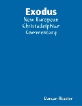 Cover-Bild zum Titel 'Exodus: New European Christadelphian Commentary' von 'Duncan Heaster'