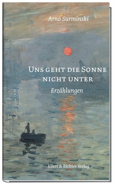 Uns geht die Sonne nicht unter - Arno Surminski