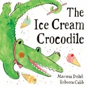 Cover-Bild zum Titel 'The Ice-Cream Crocodile' von 'Mariesa Dulak'