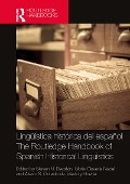 Cover-Bild zum Titel 'Lingüística histórica del español / The Routledge Handbook of Spanish Historical Linguistics' von ''