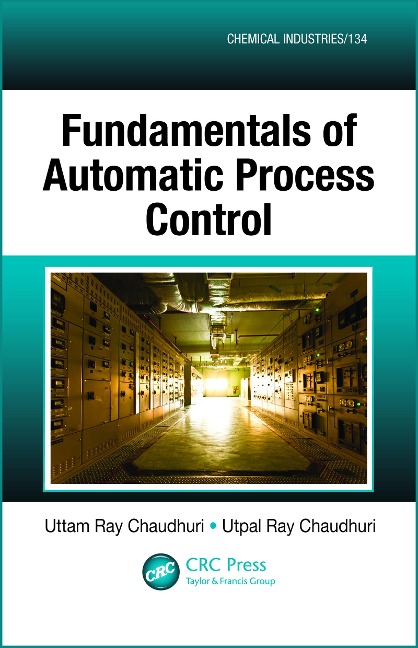 Fundamentals of Automatic Process Control - Uttam Ray Chaudhuri, Utpal Ray Chaudhuri