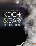 Cover-Bild zum Titel 'Koch- und Gartechniken' von 'Rolf Caviezel, Thomas A. Vilgis'