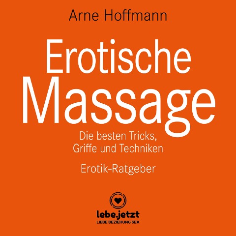 Erotische Massage / Erotischer Ratgeber - Arne Hoffmann