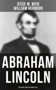 Cover-Bild zum Titel 'Abraham Lincoln: The True Story of a Great Life' von 'Jesse W. Weik, William Herndon'
