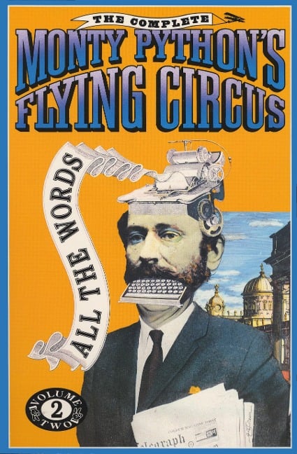 The Complete Monty Python's Flying Circus: All the Words, Volume 2 - Monty Python, Eric Idle, Terry Gilliam